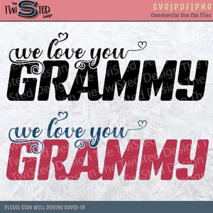 Grammy We Love You - Grammy SVG - Cut File - Love My Grammy - Grammy Shirt - Love svg - Grammy LOVE - Grandma Shirt - Grandparents day - SVG