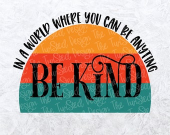 Kind svg - be kind svg - inspirational quote - kindness matters - positive svg - kindness svg - cricut cut file - Christian - sun svg - png