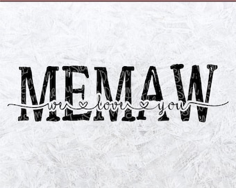 MeMaw We Love You - MeMaw SVG - MeMaw Cut File - Love My MeMaw- Grandkid Shirt - We Love You svg - MeMaw LOVE - Grandma Shirt - Mothers Day