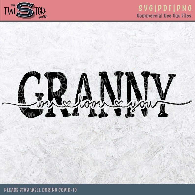 We Love You svg Granny Cut File Grandma Shirt Love My Granny Granny LOVE Granny We Love You Granny SVG Grandkid Shirt