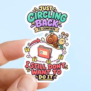 Funny Circling Back Sticker, Office Humor Vinyl Decal, Corporate Work Meme, Burnout Coworker Gift, Introvert Snail Sticker