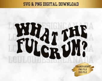 What the Fulcrum SVG | RDH PNG | Dental Cut File | Dentist Gift | Dental Assistant | Dental Hygienist | Funny Dental svg | Dental Hygiene