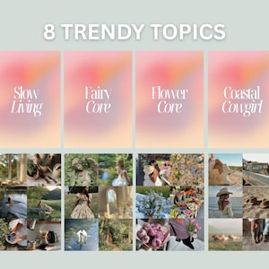 Peut inclure: Image pr&eacute;sentant un collage de photos avec le texte "8 TRENDY TOPICS" en haut. Les th&egrave;mes sont "Slow Living", "Fairy Core", "Flower Core" et "Coastal Cowgirl", chacun avec un fond d&eacute;grad&eacute;.
