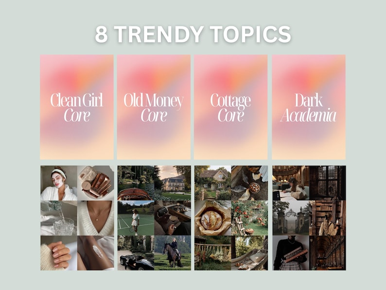 Peut inclure: Image pr&eacute;sentant un collage d'images esth&eacute;tiques, avec le texte "8 TRENDY TOPICS" en haut. Les sujets incluent "Clean Girl Core", "Old Money Core", "Cottage Core" et "Dark Academia".