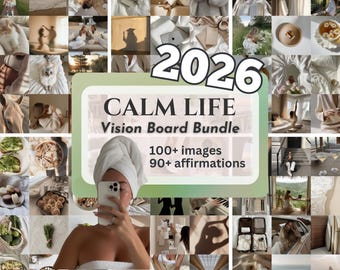May include: A digital collage of over 100 neutral-toned lifestyle images featuring a central green rectangular graphic with the text 2026 CALM LIFE Vision Board Bundle, 100+ images, and 90+ affirmations, showcasing various scenes of nature, food, and self-care.