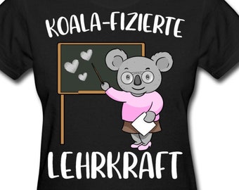 Lehrerin T-Shirt mit Koala Motiv | lustiges Lehrerin Geschenk | Lehrerin Abschied | Geschenkidee für Lehrerinnen