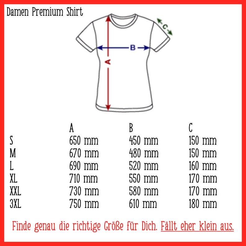 May include: Size chart for a premium women's shirt with measurements in millimetres for the length, width, and sleeve length. The chart includes sizes S, M, L, XL, XXL, and 3XL. The text "Finde genau die richtige Gr&ouml;&szlig;e f&uuml;r Dich. F&auml;llt eher klein aus." is included at the bottom of the chart.