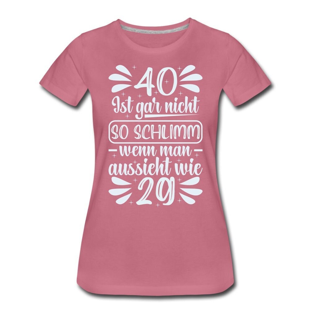 40. Geburtstag Geburtstagsshirt Frau vierzig Geburtstag Geschenk 40