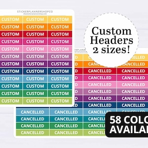 May include: Two rectangular sticker sheets featuring rows of labels in a rainbow gradient of colors. One sheet displays the word CUSTOM in white text, while the other displays the word CANCELLED. A circular graphic states Custom Headers 2 sizes!