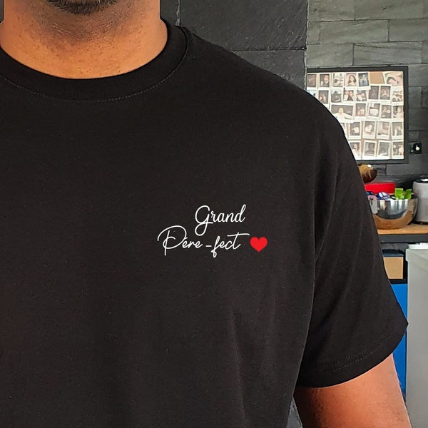 T-shirt Grand père-fect, teeshirt grand père-fect
