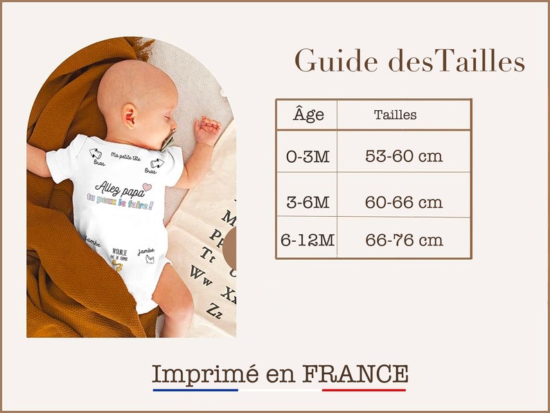 May include: A white baby onesie with the text "Allez papa on peut le faire!" in French. The onesie also has a small heart and a drawing of a baby foot. A size chart is included with the text "Guide des Tailles" and the sizes in centimeters for ages 0-3 months, 3-6 months, and 6-12 months. The text "Imprim&eacute; en FRANCE" is at the bottom of the image.