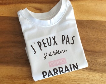 Tee-shirt je peux pas j'ai bêtise avec parrain / je peux pas j’ai bêtise avec marraine