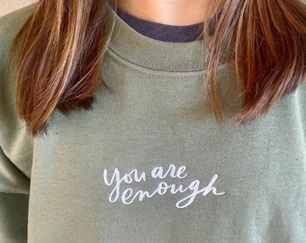 Embroidered Sweatshirt You Are Enough Positivity Sweatshirt Christian Sweatshirt Positive Vibes Sweatshirt Mental Health Matters