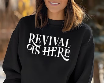 Christian sweatshirts Revival is Here Faith Hoodie Christian Gifts for Her Christian Merch