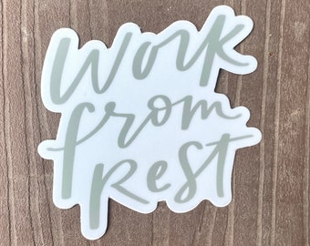 Work From Rest | Vinyl Waterproof Sticker Water Bottle Sticker Inspirational Sticker decal