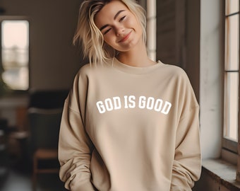 Christian Sweatshirt God is Good Christian Gifts Bible Gifts Gifts for Her Faith Shirt Gifts for Mom Gifts for Women