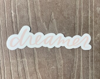 Dreamer vinyl sticker | inspiration sticker | identity stickers | affirmation stickers | dreamer stickers