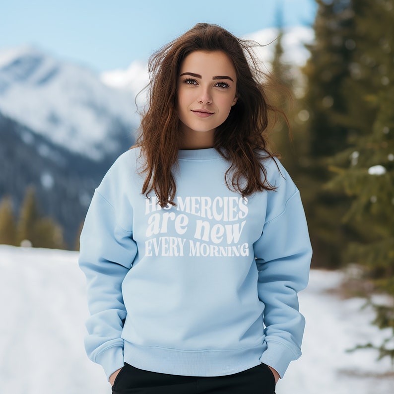 Trendy Christian Sweatshirt His Mercies Are New Bible Verse Shirt Religious Sweatshirt Jesus Sweatshirt Faith Crewneck Christian Apparel image 1