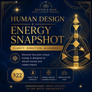 May include: A navy blue and gold graphic promoting a "Human Design Energy Snapshot." The design includes text, geometric shapes, and a stylized human figure. The text includes "Rested & Rich," "Clarity. Direction. Alignment." and "Understand Your Design. Align With Abundance."