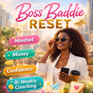 May include: Image featuring the text "Boss Baddie RESET" with a woman wearing sunglasses. The image includes icons for "Mindset," "Money," "Confidence," and "Bi-Weekly Coaching." There are also stacks of money and a notepad.