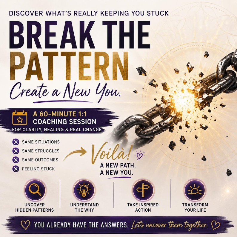 Op de afbeelding: Een promotionele afbeelding met een gebroken metalen ketting en de tekst: DISCOVER WHAT'S REALLY KEEPING YOU STUCK, BREAK THE PATTERN, Create a New You, A 60-MINUTE 1:1 COACHING SESSION, Voil&aacute;! A NEW PATH. A NEW YOU. UNCOVER HIDDEN PATTERNS, UNDERSTAND THE WHY, TAKE INSPIRED ACTION, TRANSFORM YOUR LIFE, YOU ALREADY HAVE THE ANSWERS. Let's uncover them together.