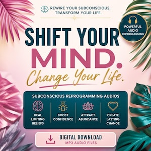 Op de afbeelding: Een digitale downloadafbeelding met de tekst "Shift Your Mind. Change Your Life." en "Subconscious Reprogramming Audios." De afbeelding bevat pictogrammen voor het genezen van beperkende overtuigingen, het vergroten van zelfvertrouwen, het aantrekken van overvloed en het creëren van blijvende verandering. De tekst "Digital Download" is ook aanwezig.