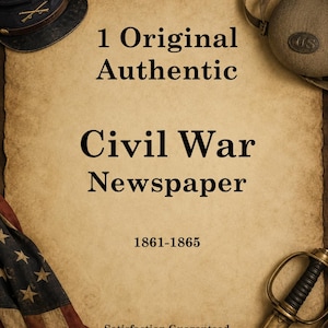 Może przedstawiać: Postarzany papier z tekstem "1 Original Authentic Civil War Newspaper" i "1861-1865". Obraz zawiera kapelusz, manierkę, amerykańską flagę i miecz, sugerując historyczny motyw.