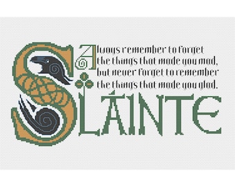 Peut inclure: Motif de point de croix avec le mot "SLÁINTE" en vert et la citation : "Souviens-toi toujours d'oublier les choses qui t'ont rendu fou, mais n'oublie jamais de te souvenir des choses qui t'ont rendu heureux."