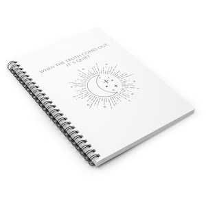 When The Truth Comes Out Its Quiet Diary Journal Gratitude Dream Spiral Notebook - Ruled Line