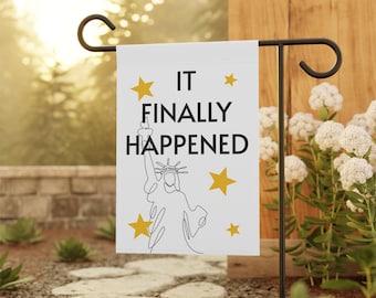It Finally Happened Celebration Freedom USA United States of America Statue of Liberty Home Garden & House Banner Sign Yard Sign