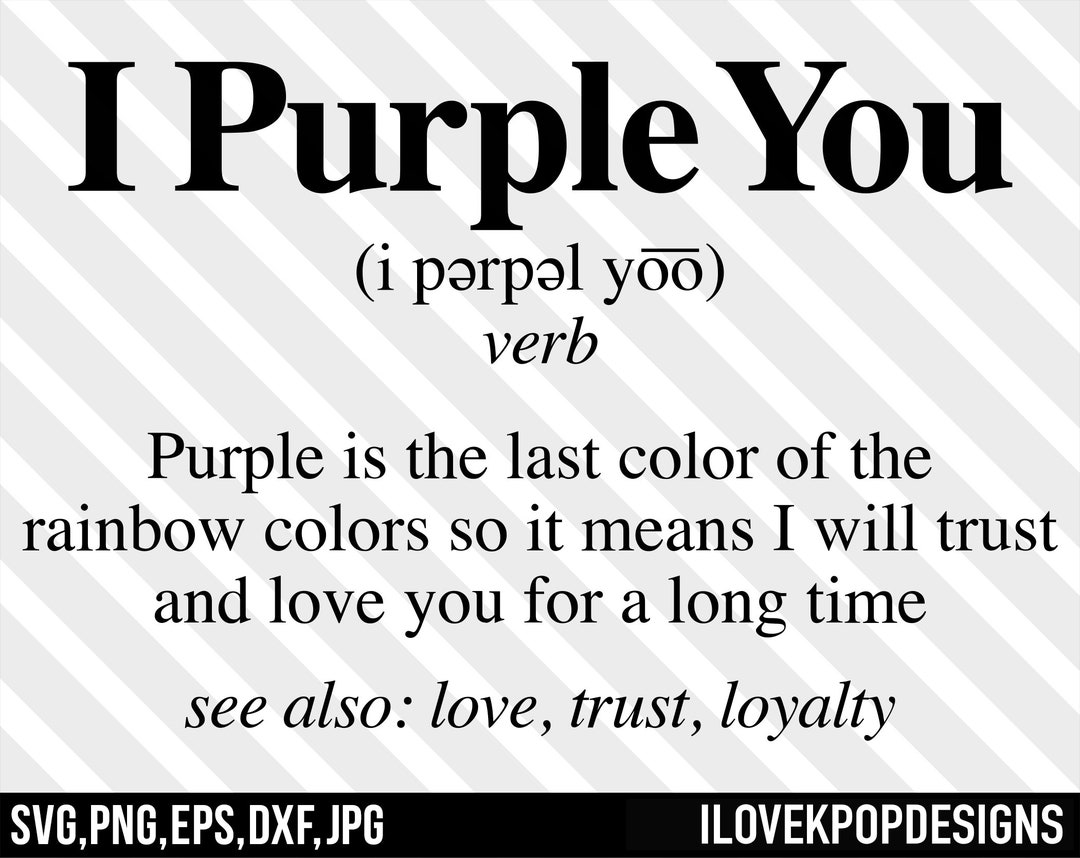 I Purple You Definition 사랑해 SVG Png Dxf Eps Jpg Cricut Silhouette BTS Shirt Gifts Kpop Kpop V