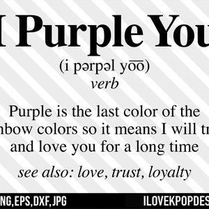 Definicja I Purple You - 사랑해 - SVG Png Dxf Eps Jpg Cricut Silhouette BTS Shirt Gifts KPop K-Pop V Jungkook Jimin Suga Jin RM J-Hope Army