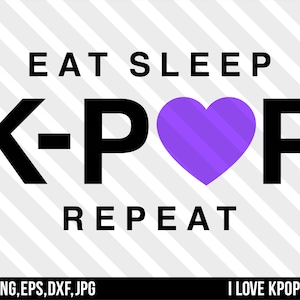 Essen Sie Schlaf K-Pop wiederholen lila Herz - SVG Png Dxf Eps Jpg Cricut Silhouette Shirt Druck BTS Armee Schwarzrosa Blink exo nct Got7 MonstaX Ateez