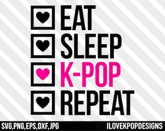 Jedz i śpij K-Pop Powtórz - SVG Png Dxf Eps Jpg Cricut Sylwetka Koszulka BTS Army Blackpink exo nct Got7 MonstaX Wanna One 17 Stray Kids Ateez