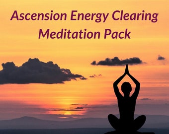Ascension Energy Clearing Meditation pack
