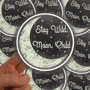 Stay Wild Moon Child Sticker / Quote Sticker / Space Sticker / Vinyl Sticker