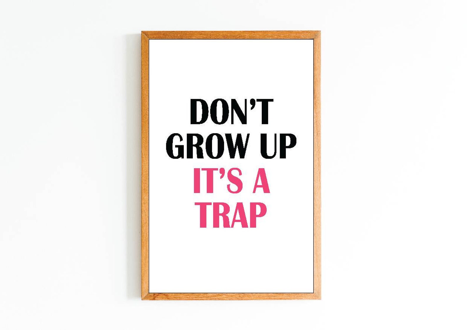 Don't grow up it's a trap art print Etsy