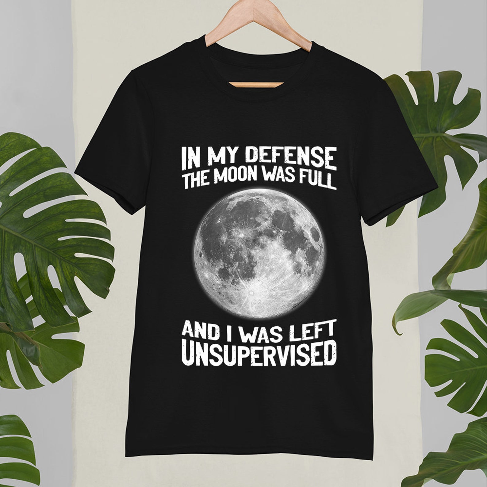 in my defense it was a full moon