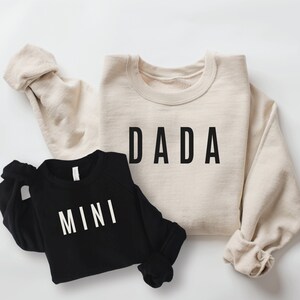 Dada and Mini Sweatshirts | Matching dad and baby outfit | Daddy and me outfit | Dad and daughter or son shirts