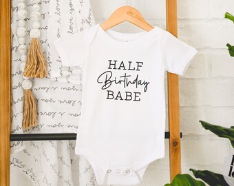 Half Birthday Babe Bodysuit / Half Birthday Babe Bodysuit