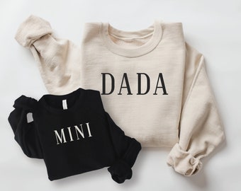 Dada and Mini Sweatshirts | Matching dad and baby outfit | Daddy and me outfit | Dad and daughter or son shirts
