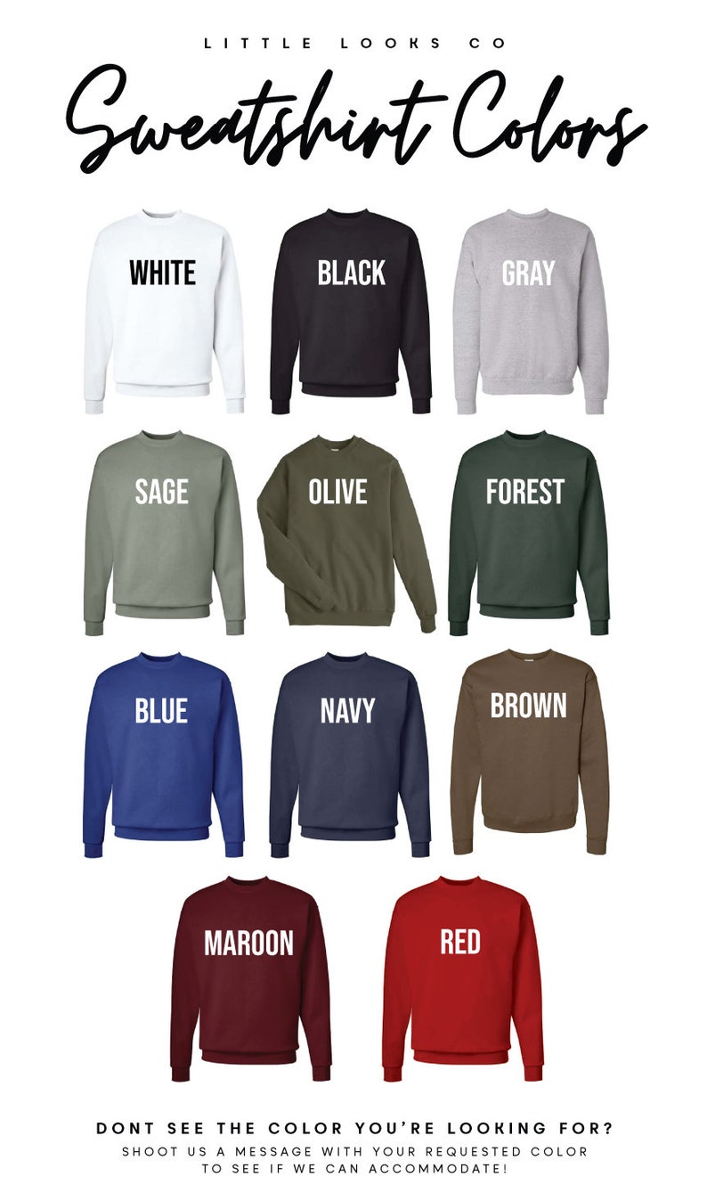 Puede incluir: Un gr&aacute;fico que muestra 12 colores de sudadera diferentes. Los colores son blanco, negro, gris, salvia, oliva, bosque, azul, azul marino, marr&oacute;n, granate y rojo. El texto "LITTLE LOOKS CO" y "Sweatshirt Colors" est&aacute; en la parte superior del gr&aacute;fico. El texto "DONT SEE THE COLOR YOU'RE LOOKING FOR? SHOOT US A MESSAGE WITH YOUR REQUESTED COLOR TO SEE IF WE CAN ACCOMMODATE!" est&aacute; en la parte inferior del gr&aacute;fico.