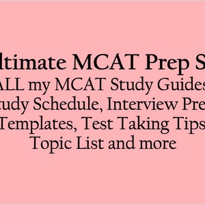 Ultimate MCAT Prep Set / MCAT Study Guide, Mcat Study Schedule, Mcat Topic List, CARS Strategies, Interview Prep, Practice Analysis Template
