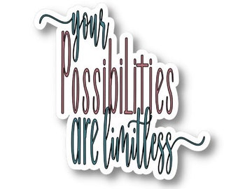 Your Possibilities Are Limitless, Waterproof Vinyl Sticker Decal, Encouraging Sticker, Motivational Sticker Quote