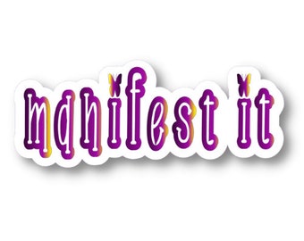 Manifest It Sticker, Motivational Waterproof Vinyl Sticker Decal, Law of Attraction Sticker, Encouraging Sticker, Motivation Sticker