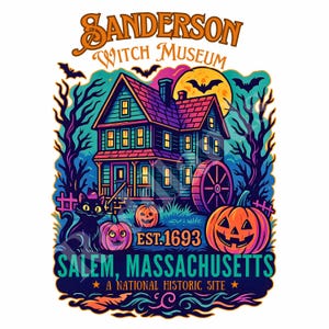 May include: A colorful illustration featuring a haunted house with the text "Sanderson Witch Museum" and "Salem, Massachusetts". The image includes pumpkins, bats, a black cat, and the date "EST. 1693".