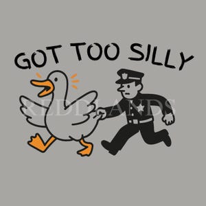 Got Too Silly Goose SVG PNG – Funny Goose Clipart | Silly Bird Design for T-Shirts, Tumblers, Stickers | Instant Digital Download