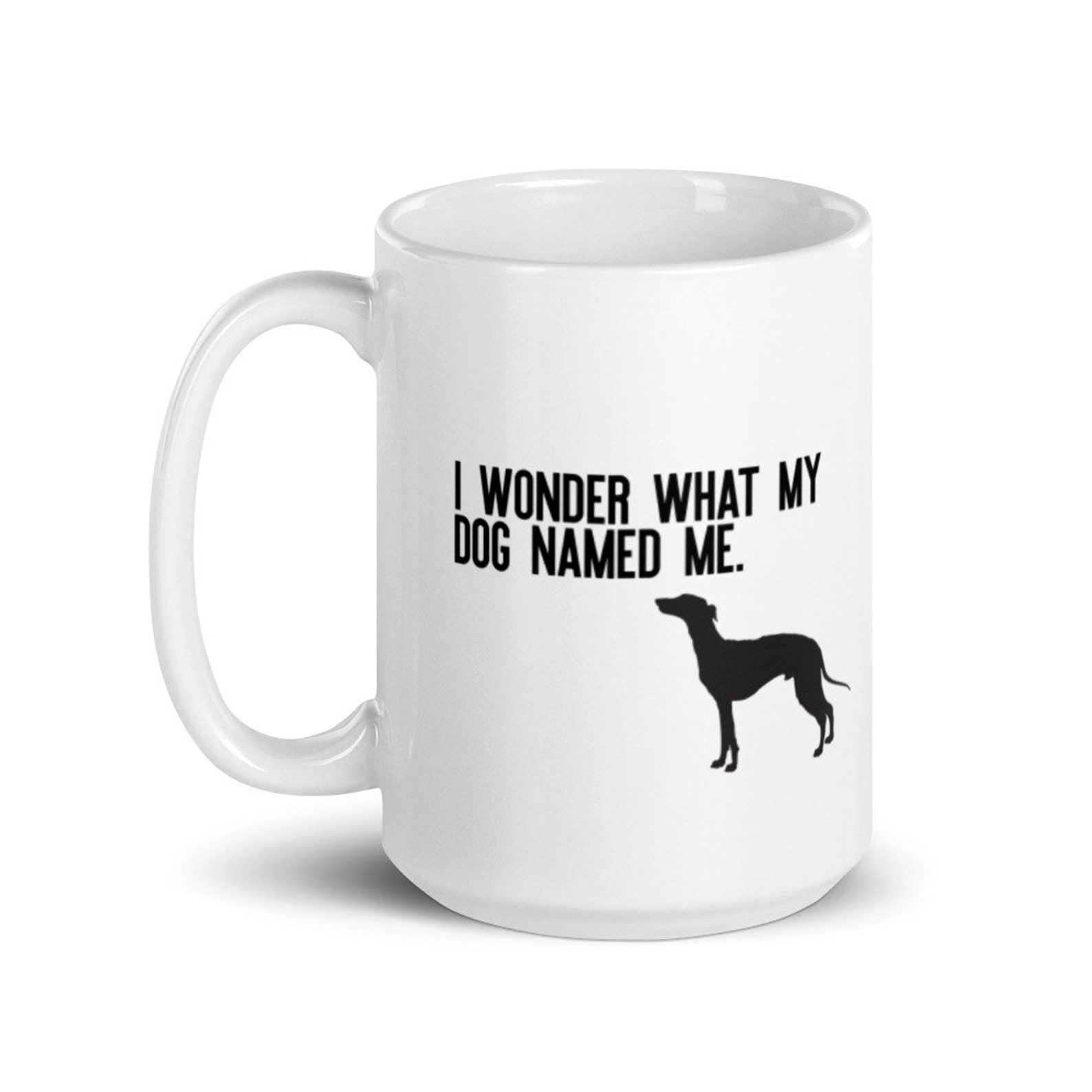 I wonder what my dog named me. Greyhound Mug | Etsy