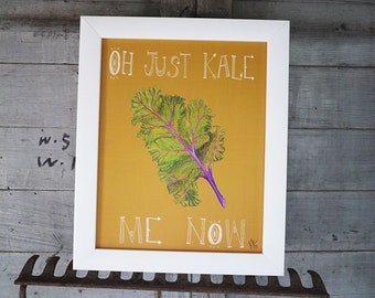 Kale Me Now Art Print/ Hand Drawn in USA