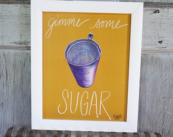 Give Me Some Sugar Art Print / Hand getrokken in de VS